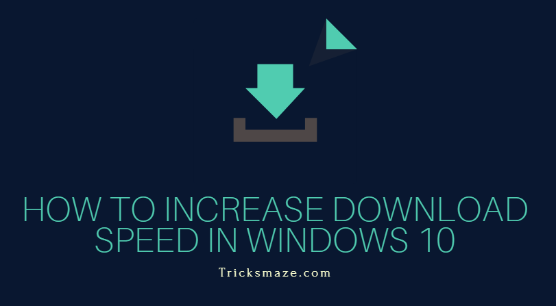 Increase Download Speed in Windows 10