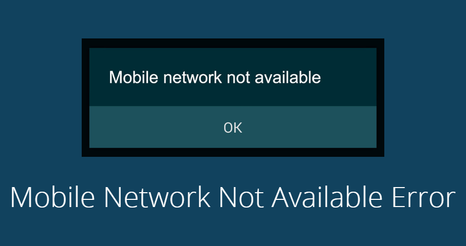Fix Mobile Network Not Available Error