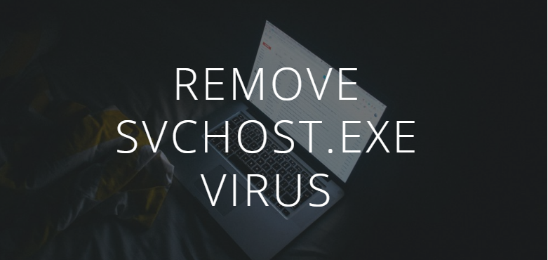 Remove Svchost.exe Virus