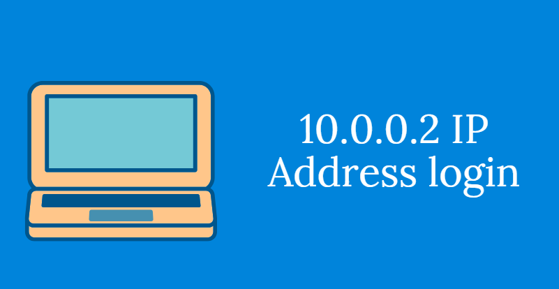 10.0.0.2 IP Address login